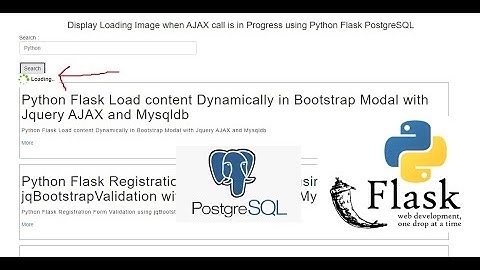 Display Loading Image when AJAX call is in Progress using Python Flask PostgreSQL