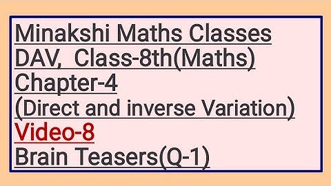 DAV Class-8(Maths) Chapter-4(Direct and Inverse Variation) Video-8 Brain Teasers (Q-1)