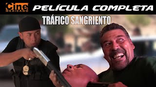 Tráfico Sangriento | Película Completa | Cine Mexicano | Max Hernández