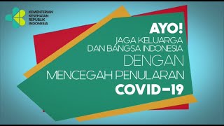 AYO! JAGA KELUARGA DAN BANGSA INDONESIA DENGAN MENCEGAH PENULARAN COVID-19