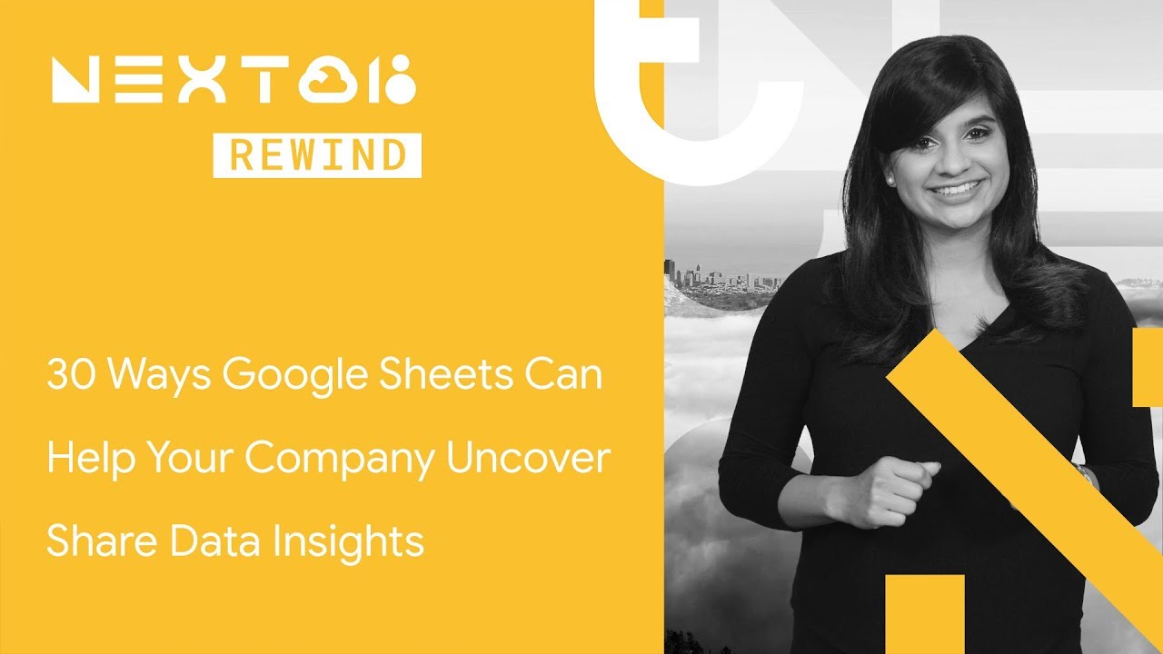 cloud platform competency 30 Ways Google Sheets Can Help Your Company Uncover and Share Data Insights (Next Rewind '18)