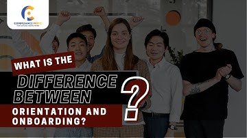 What is the difference between orientation and onboarding?