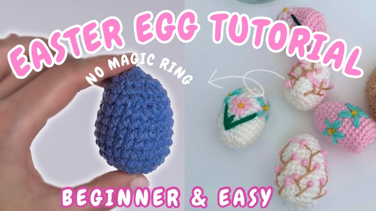 How to Crochet Easter Eggs | No Magic Ring (Beginner Friendly Tutorial ...