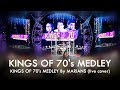 Kings of 70s medley  marians live cover