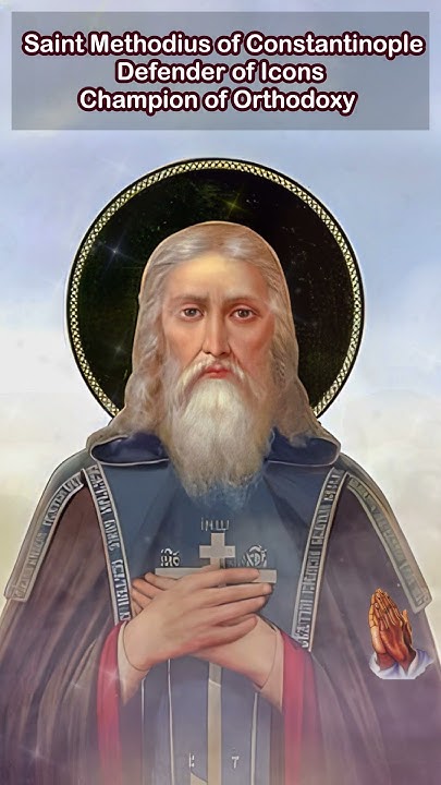 Saint Methodius of Constantinople: Defender of Icons and Champion of ...