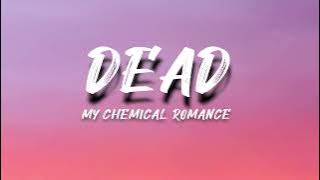 My Chemical Romance - Dead! (Lyric)