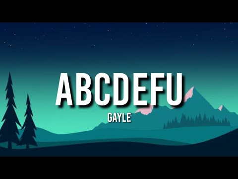 Gayle ABCDEFU Lyrics 