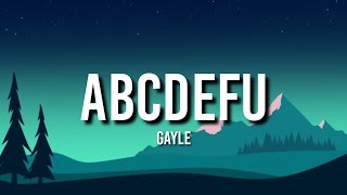 Gayle - ABCDEFU (lyrics)