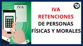 Iva retenciones de personas fisicas y morales