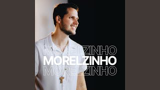 Video thumbnail of "Morelzinho - Só Existe Hoje"