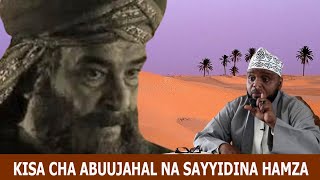 Kisa Cha Abuujahal Na Sayyidina Hamza Sheikh Othman Maalim