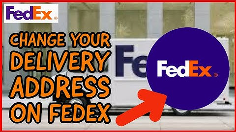 How to Change Your Delivery Address on FedEx? Update Delivery Address on FedEx 2024
