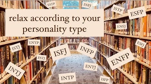 How Each MBTI Type Should De-Stress