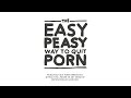 The easy peasy way to quit pornography