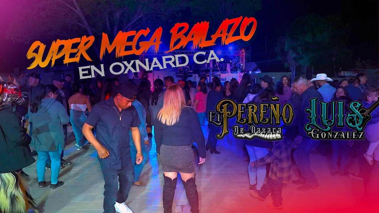 Asi se gozan las Chilenas de Luiz Gonzales y Pereño de oaxaca en Oxnard California 2023