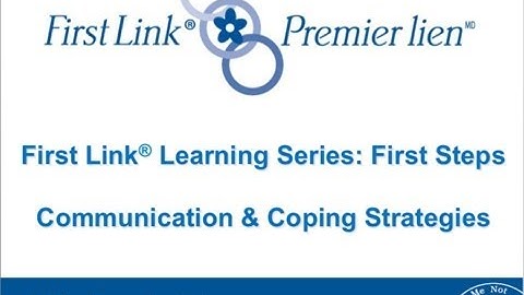 Communication & Coping Strategies - Part 1 of 3 - First Link® Learning Series - First Steps