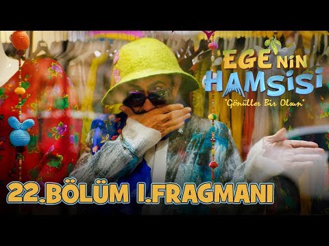 Ege'nin Hamsisi 22.Bölüm 1.Fragmanı