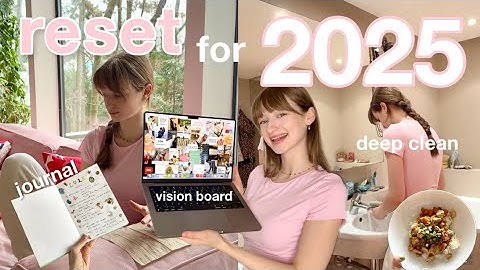 2025 reset💫 | how to set goals, vision boards, deep cleaning, journal set up, organizing...