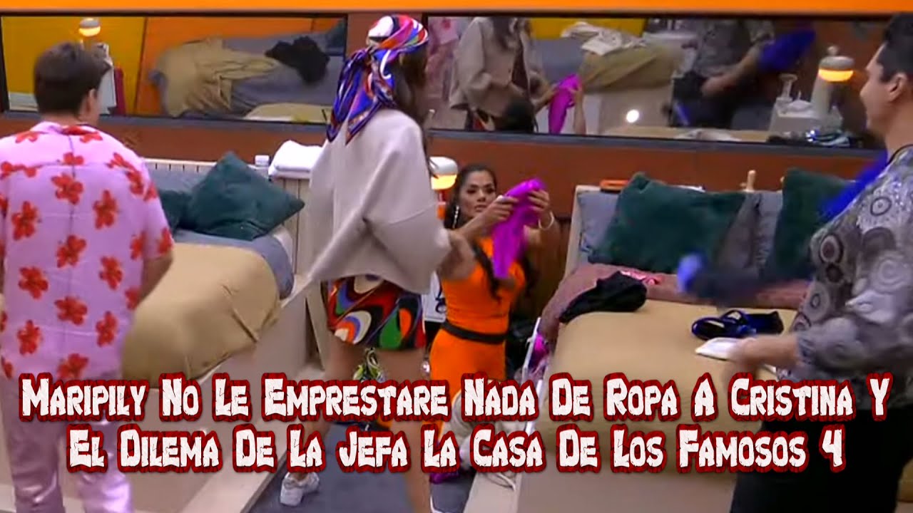 Maripily No Le Emprestare Nada De Ropa A Cristina Y El Dilema De La Jefa | La Casa De Los Famosos 4