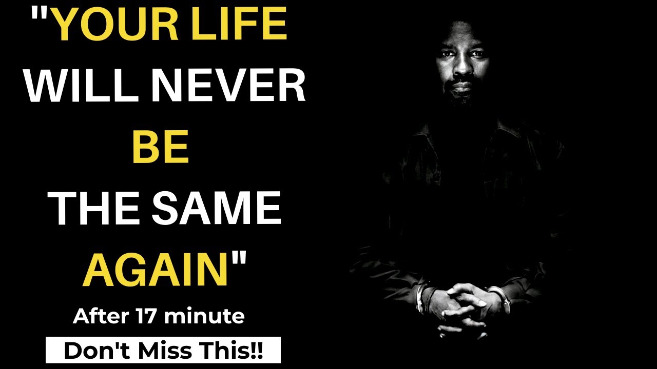 YOUR LIFE WILL NEVER BE THE SAME AGAIN/Denzel Washington - YouTube