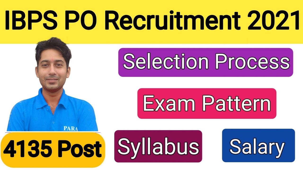 IBPS PO Recruitment 2021 | IBPS PO Pre & Mains Syllabus | IBPS PO Exam Pattern | IBPS Po Salary