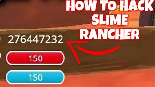 HOW TO HACK SLIME RANCHER!!!