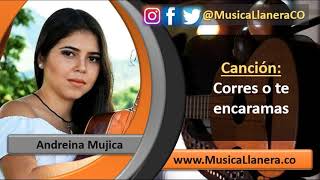 Corres o te encaramas - Andreina Mujica / Musica Llanera