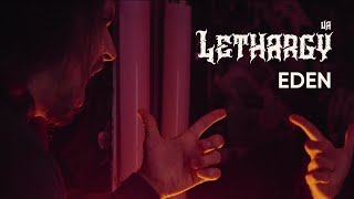LETHARGY [UA] - Eden | Official Video