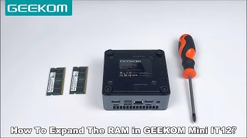 How To Expand The RAM in GEEKOM Mini IT12？