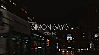 YC Banks - Simon Says [Lyrics] tiktok version | “approach the bed ima get it wet”