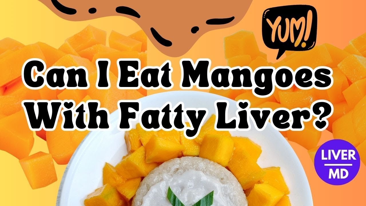 Healthy Or Harmful? Consuming Mangoes With Fatty Liver Can You Eat