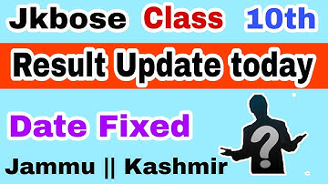 JKBOSE Class 10th Result Date Fixed / JKBOSE 10th Class Result Kashmir Division / Jkbose News Today