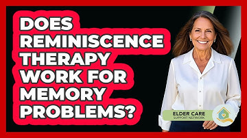 Does Reminiscence Therapy Work For Memory Problems?