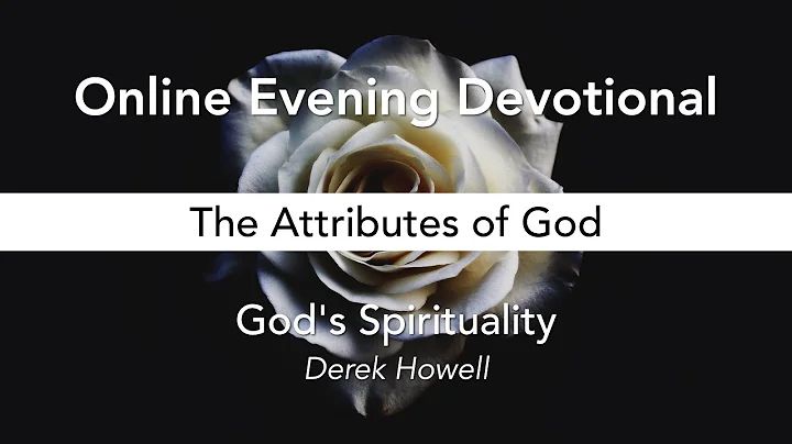The Attributes of God - Spirituality | Derek Howel...