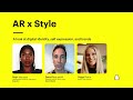 AR x Style: A Look at Digital Identity, Self Expression, and Trends