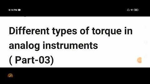 Elec. Meas. Lec-11: Different types of torque in analog instruments (Part-03)