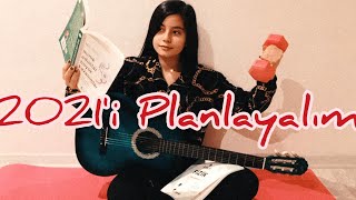 2021 Hedeflerim / Nasıl Alışkanlık Kazanılır?