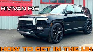 Can You Really Get a RIVIAN R1S in the UK in 2024?