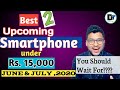 Top UpComing Mobiles Under 15000 in June 2020 in India | Price &amp; Launch Date