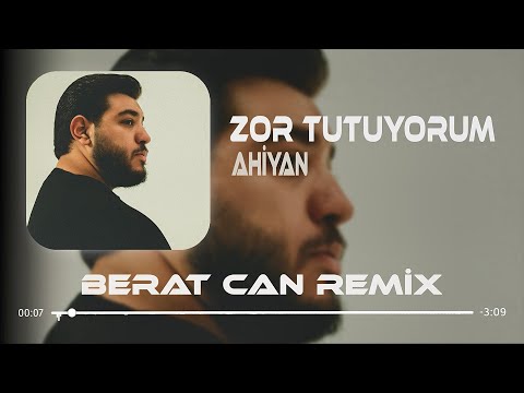 Ahiyan - Zor Tutuyorum (Berat Can Remix) Zor Tutuyorum Kendimi Sana Karşı