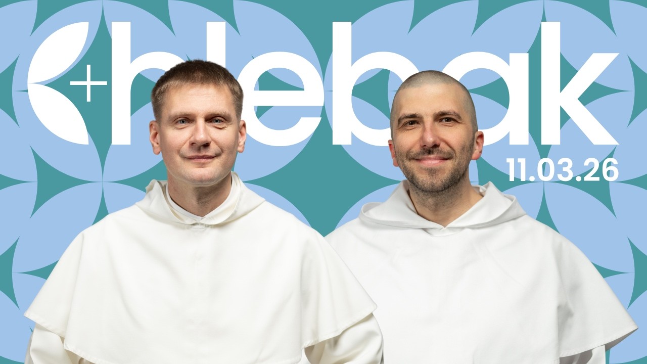 Chlebak ✠ 11.03.2026 – Maciej Chanaka OP i Krzysztof Pałys OP