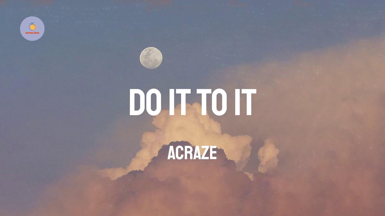 ACRAZE - Do It To It (Lyric Video)