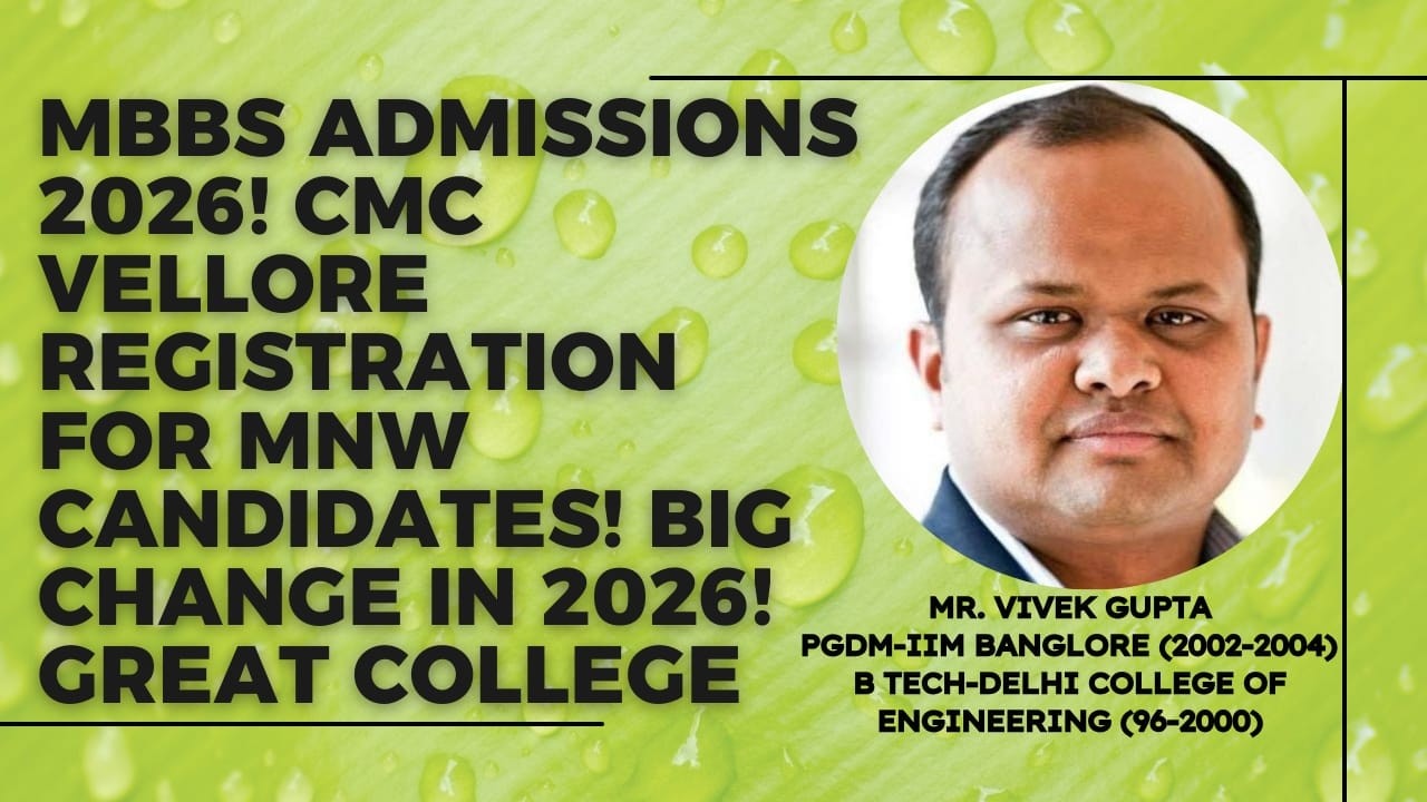 MBBS Admissions 2026! CMC Vellore Registration for MNW candidates! Big change in 2026! Great College