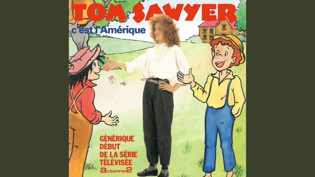 Watch Tom Sawyer c'est l'Amérique on YouTube Watch Tom Sawyer c'est l'Amérique on YouTube