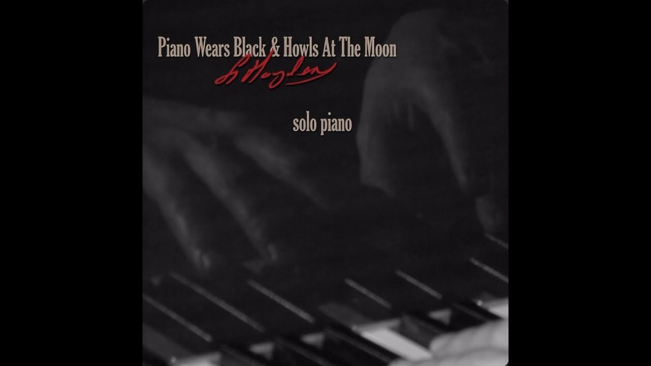 Piano Wears Black & Howls At The Moon (Full Album- 2015) Piano Wears Black & Howls At The Moon (Full Album- 2015)