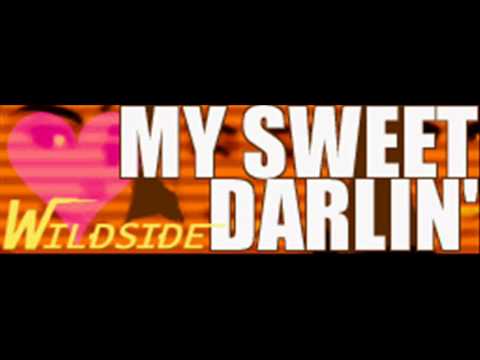 Wildside My Sweet Darlin Hq Youtube