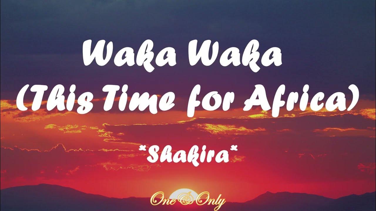 Shakira - Waka Waka (This Time for Africa) [LYRICS] - YouTube