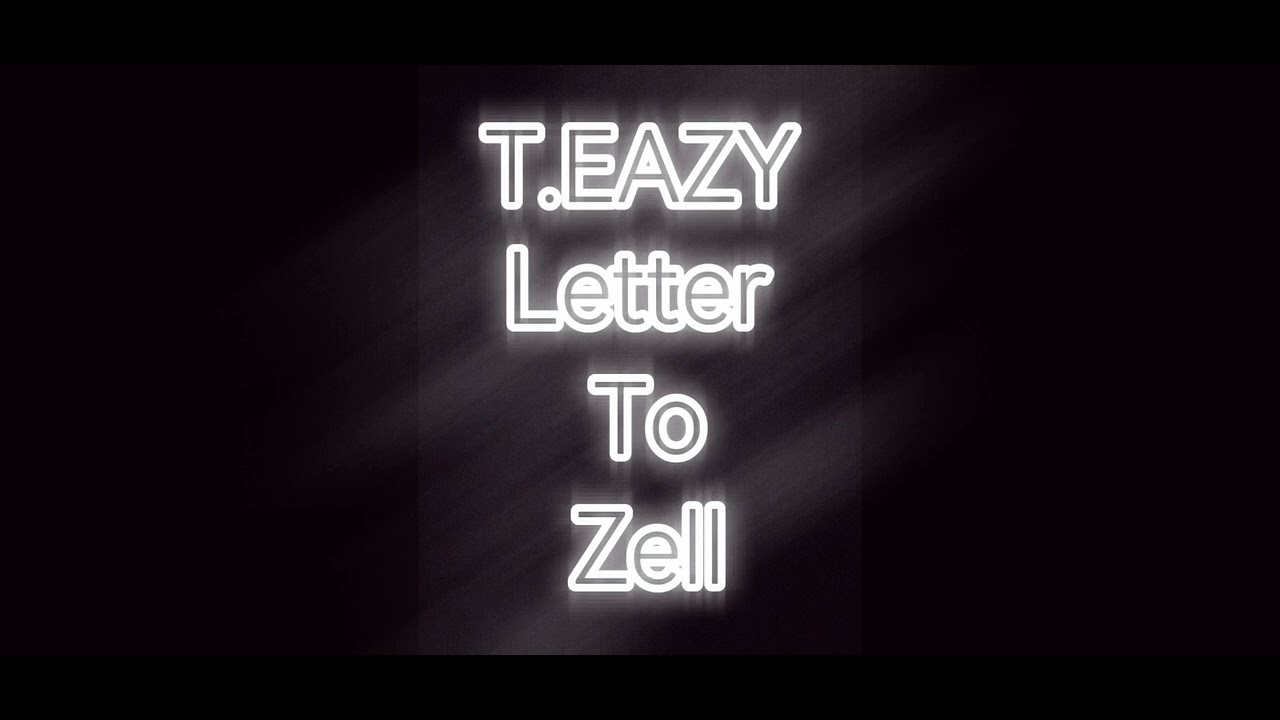 T.EAZY Letter To Zell/What Is A Brother