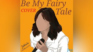 ZEKHAILA - Be My Fairy Tale (Cover) with Janella