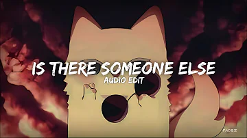 Is There Someone Else? - The Weeknd  [edit audio]